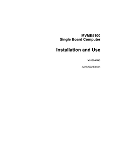 MVME5100 Single Board Computer Installation and Use Manual Provides the Information You Will Need to Install and Configure Your MVME5100 Single Board Computer