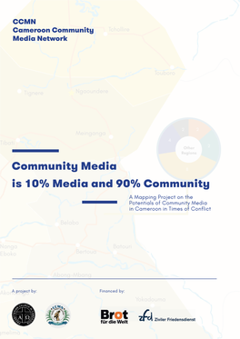 Community Media Is 10% Media and 90% Community a Mapping Project on the Potentials of Community Media in Cameroon in Times of Conflict