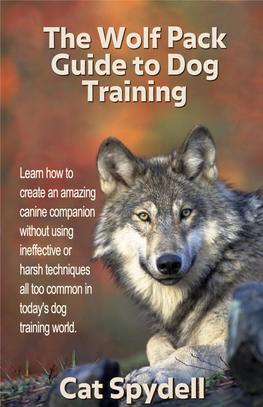 The Wolf Pack Guide to Dog Training by Cat
