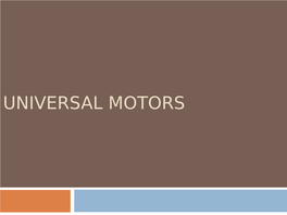 UNIVERSAL MOTORS Universal Motor