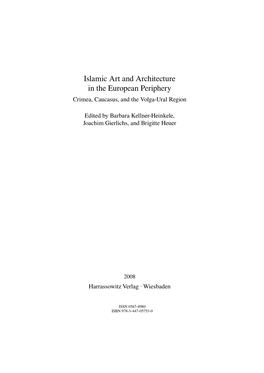 Islamic Art and Architecture in the European Periphery Crimea, Caucasus, and the Volga-Ural Region