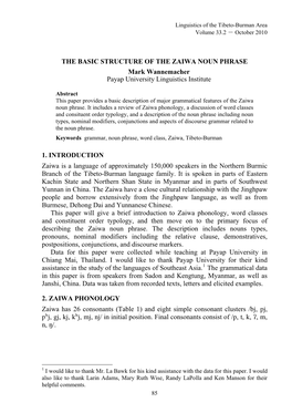 THE BASIC STRUCTURE of the ZAIWA NOUN PHRASE Mark Wannemacher Payap University Linguistics Institute 1. INTRODUCTION Zaiwa Is A