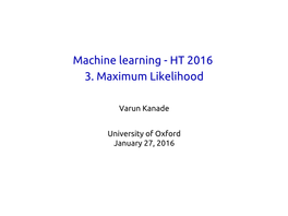 Machine Learning - HT 2016 3