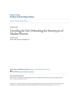 Unveiling the Veil: Debunking the Stereotypes of Muslim Women Jennifer Sands Rollins College, Jennifercsands@Gmail.Com