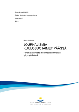 JOURNALISMIA KUULOSUOJAIMET PÄÄSSÄ – Monitilatoimisto Monimediatoimittajan Työympäristönä