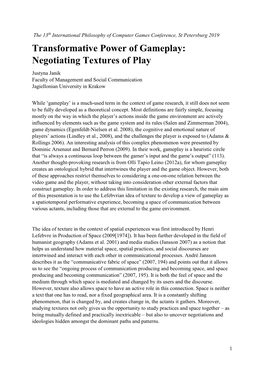 Transformative Power of Gameplay: Negotiating Textures of Play Justyna Janik Faculty of Management and Social Communication Jagiellonian University in Krakow