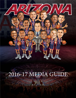 2016-17 MEDIA GUIDE MEDIA GUIDE TABLE of CONTENTS 2016-17 ARIZONA ROSTER No