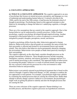 The Cognitive Approach Is an Area of Psychology That Focuses on Mental Processes, Perception, and Language As a Way of Explaining and Understanding Human Behavior