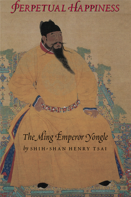Perpetual Happiness: the Ming Emperor Yongle