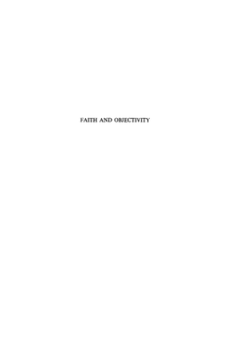 FAITH and OBJECTIVITY FAITH and OBJECTIVITY FRITZ Burl and the HERMENEUTICAL FOUNDATIONS of a RADICAL THEOLOGY
