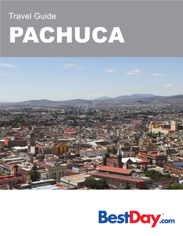 Travel Guide PACHUCA Contents
