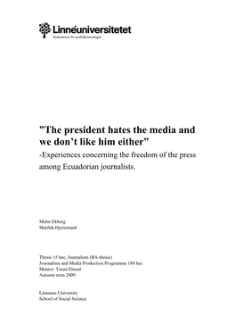 The President Hates the Media and We Don't Like Him Either”