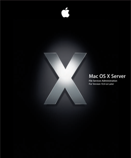 Mac OS X Server File Services Administration for Version 10.4 Or Later