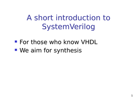 A Short Introduction to Verilog for Those Who Know VHDL