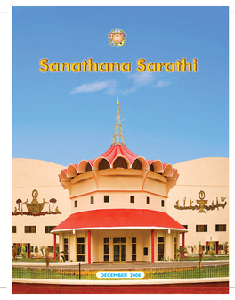 DECEMBER 2008 S a N a T H a N a S a R a T H I Devoted to the Moral and Spiritual Uplift of Humanity Through SATHYA DHARMA SANTHI PREMA AHIMSA