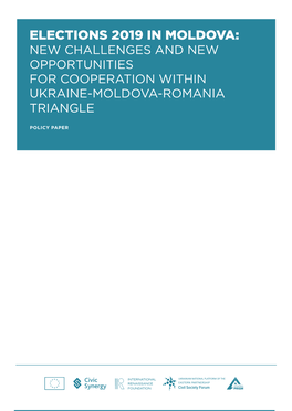 Elections 2019 in Moldova: New Challenges and New Opportunities for Cooperation Within Ukraine-Moldova-Romania Triangle