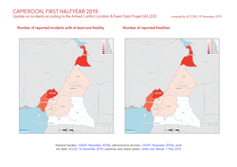 CAMEROON, FIRST HALFYEAR 2019: Update on Incidents According to the Armed Conflict Location & Event Data Project (ACLED) Compiled by ACCORD, 19 December 2019