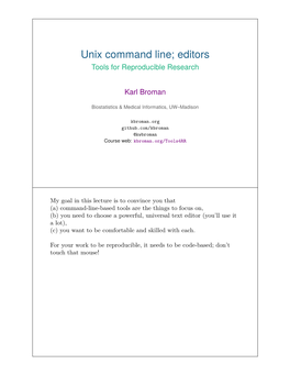 Unix Command Line; Editors Tools for Reproducible Research