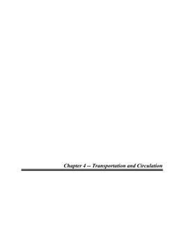 Chapter 4 -- Transportation and Circulation Chapter 4--Transportation and Circulation