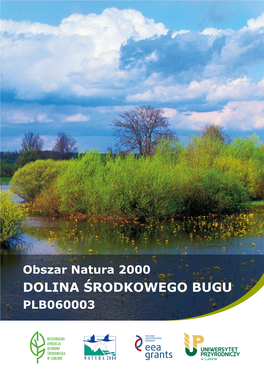 DOLINA ŚRODKOWEGO BUGU PLB060003 Lubelszczyzna to Region, Który Może Poszczycić Się Dużym Bogactwem Świata Roślin, Zwierząt I Krajobrazów