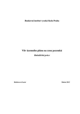 Bankovní Institut Vysoká Škola Praha Vliv Územního Plánu Na Cenu Pozemků Bakalářská Práce