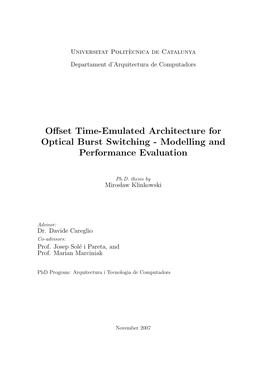 Offset Time-Emulated Architecture for Optical Burst Switching - Modelling and Performance Evaluation Autor De La Tesi: Mirosław Klinkowski