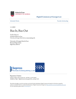 Bias In, Bias out Sandra Mayson Assistant Professor of Law University of Georgia School of Law, Smayson@Uga.Edu