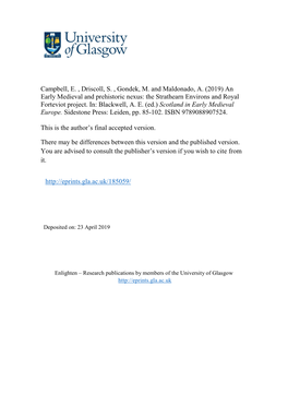 Campbell, E. , Driscoll, S. , Gondek, M. and Maldonado, A. (2019) an Early Medieval and Prehistoric Nexus: the Strathearn Environs and Royal Forteviot Project