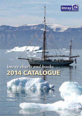 Imray Charts and Books 2014 CATALOGUE ABOUT the IMRAY CATALOGUE