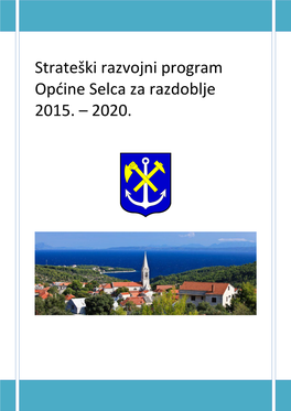 Strateški Razvojni Program Općine Selca Za Razdoblje 2015. – 2020