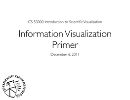 Information Visualization Primer December 6, 2011 (Information) Visualization