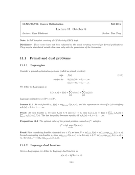 Lecture 11: October 8 11.1 Primal and Dual Problems