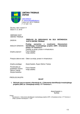 Občina Trebnje Župan: Naslov: Goliev Trg 5, 8210 Trebnje Odgovorna Oseba Investitorja: Alojzij Kastelic, Župan