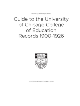 Guide to the University of Chicago College of Education Records 1900-1926