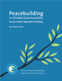 Peacebuilding in Divided Communities: Karuna Center's Approach to Training by Paula Green