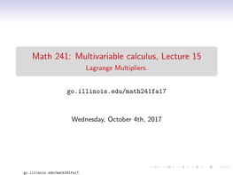 Math 241: Multivariable Calculus, Lecture 15 Lagrange Multipliers