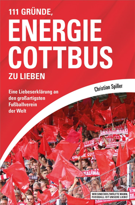 111 Gründe, Energie Cottbus Zu Lieben Christian Spiller 111 GRÜNDE, ENERGIE COTTBUS ZU LIEBEN