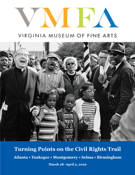 Turning Points on the Civil Rights Trail Atlanta • Tuskegee • Montgomery • Selma • Birmingham