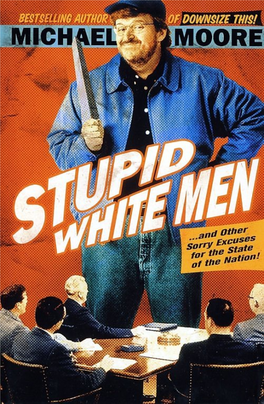 Stupid White Men ...And Other Sorry Excuses for the State of the Nation!