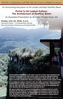 The Architecture of Geoffrey Bawa an Illustrated Presentation by Architect Thomas Soper, AIA Sunday, June 19, 2016, 2 P.M