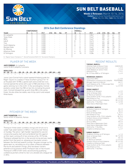 SUN BELT BASEBALL Week 4 Release: March 10-16, 2014 Contact: Keith Nunez (Nunez@Sunbeltsports.Org) Office:504-556-0884 | Cell: 504-256-8937