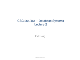 CSC 261/461 – Database Systems Lecture 2