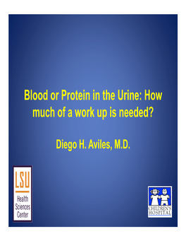 Blood Or Protein in the Urine: How Much of a Work up Is Needed?