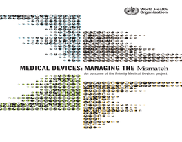 MEDICAL DEVICES: MANAGING the Mismatch an Outcomeoftheprioritymedicaldevicesproject