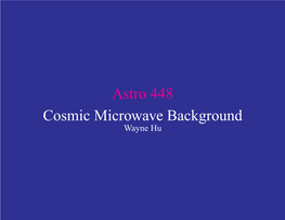 Astro 448 Cosmic Microwave Background Wayne Hu Astro 448 Acoustic Kinematics Recombination • Equilibrium Number Density Distribution of a Non-Relativistic Species