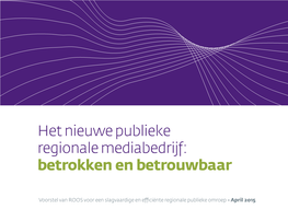 Het Nieuwe Publieke Regionale Mediabedrijf: Betrokken En Betrouwbaar