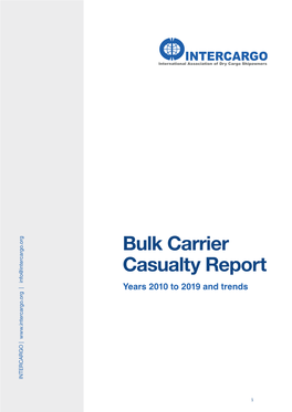 Bulk Carrier Casualty Report Years 2010 to 2019 and Trends INTERCARGO | | Info@Intercargo.Org | INTERCARGO