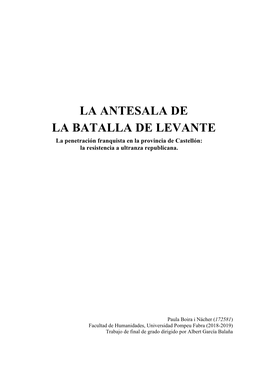 LA ANTESALA DE LA BATALLA DE LEVANTE La Penetración Franquista En La Provincia De Castellón: La Resistencia a Ultranza Republicana