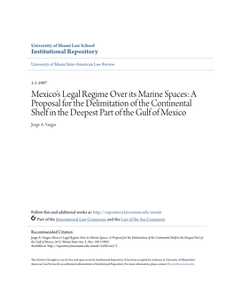 Mexico's Legal Regime Over Its Marine Spaces: a Proposal for the Delimitation of the Continental Shelf in the Deepest Part of the Gulf of Mexico Jorge A