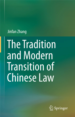 Jinfan Zhang the Tradition and Modern Transition of Chinese Law the Tradition and Modern Transition of Chinese Law